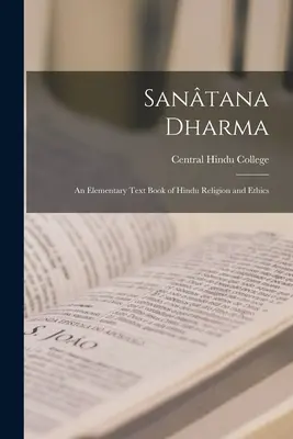 Santana Dharma: Un libro de texto elemental de religión y ética hindúes - Santana Dharma: An Elementary Text Book of Hindu Religion and Ethics