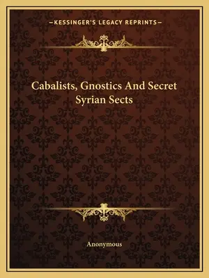 Cabalistas, Gnósticos y Sectas Secretas Sirias - Cabalists, Gnostics And Secret Syrian Sects