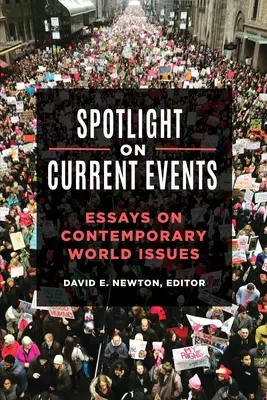 La actualidad en el punto de mira: Ensayos sobre temas del mundo contemporáneo - Spotlight On Current Events: Essays on Contemporary World Issues