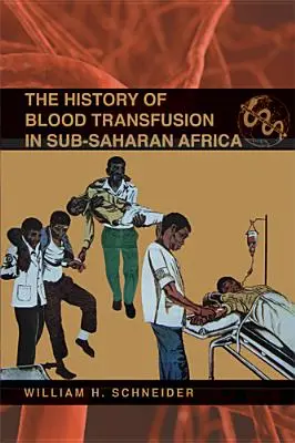 La historia de la transfusión de sangre en el África subsahariana - The History of Blood Transfusion in Sub-Saharan Africa