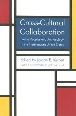 Colaboración intercultural: Pueblos indígenas y arqueología en el noreste de Estados Unidos - Cross-Cultural Collaboration: Native Peoples and Archaeology in the Northeastern United States