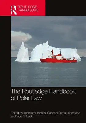 El Manual Routledge de Derecho Polar - The Routledge Handbook of Polar Law