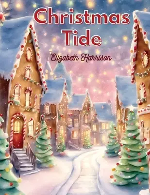 Christmas-Tide: El lugar de los juguetes en la educación, Santa Claus y más - Christmas-Tide: The Place of Toys in the Education, Santa Claus and more