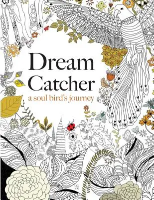 Atrapasueños: el viaje de un pájaro del alma - Dream Catcher: a soul bird's journey