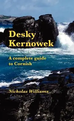 Desky Kernowek: Una guía completa del córnico - Desky Kernowek: A complete guide to Cornish