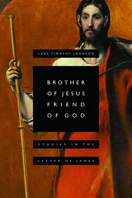 Hermano de Jesús, amigo de Dios: Estudios sobre la Carta de Santiago - Brother of Jesus, Friend of God: Studies in the Letter of James