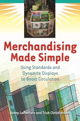 Merchandising simplificado: Uso de normas y expositores dinámicos para aumentar la circulación - Merchandising Made Simple: Using Standards and Dynamite Displays to Boost Circulation