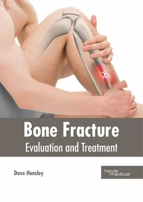 Fractura ósea: Evaluación y tratamiento - Bone Fracture: Evaluation and Treatment