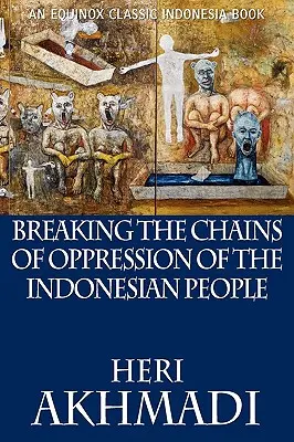 Romper las cadenas de opresión del pueblo indonesio - Breaking the Chains of Oppression of the Indonesian People