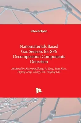 Sensores de gas basados en nanomateriales para la detección de componentes de descomposición del SF6 - Nanomaterials Based Gas Sensors for SF6 Decomposition Components Detection