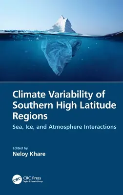 Variabilidad climática de las regiones meridionales de alta latitud: Interacciones entre el mar, el hielo y la atmósfera - Climate Variability of Southern High Latitude Regions: Sea, Ice, and Atmosphere Interactions