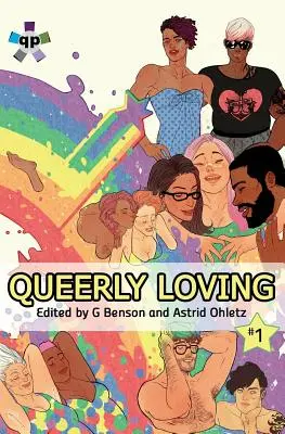 Queerly Loving: Volumen 1 - Queerly Loving: Volume One