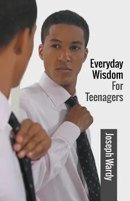 Sabiduría cotidiana para adolescentes - Everyday Wisdom For Teenagers