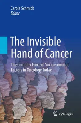 La mano invisible del cáncer: La compleja fuerza de los factores socioeconómicos en la oncología actual - The Invisible Hand of Cancer: The Complex Force of Socioeconomic Factors in Oncology Today