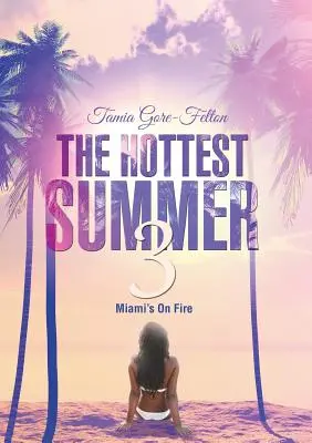 El verano más caluroso 3: Miami está que arde - The Hottest Summer 3: Miami's On Fire