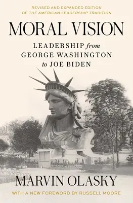 Visión moral: El liderazgo de George Washington a Joe Biden - Moral Vision: Leadership from George Washington to Joe Biden