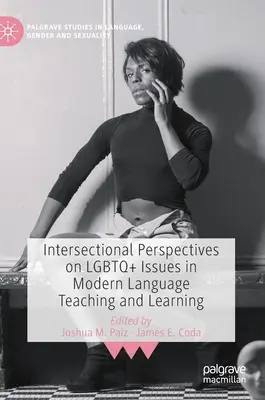 Perspectivas interseccionales sobre cuestiones LGBTQ+ en la enseanza y el aprendizaje de lenguas modernas - Intersectional Perspectives on LGBTQ+ Issues in Modern Language Teaching and Learning