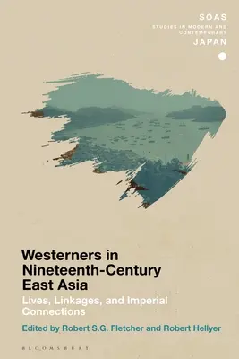 Chronicling Westerners in Nineteenth-Century East Asia: Vidas, vínculos y conexiones imperiales - Chronicling Westerners in Nineteenth-Century East Asia: Lives, Linkages, and Imperial Connections