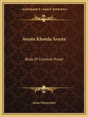 Avesta Khorda Avesta: Libro de Oración Común - Avesta Khorda Avesta: Book Of Common Prayer