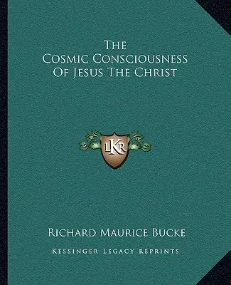 La conciencia cósmica de Jesús el Cristo - The Cosmic Consciousness Of Jesus The Christ