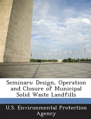 Seminarios: Diseño, funcionamiento y cierre de vertederos municipales de residuos sólidos - Seminars: Design, Operation and Closure of Municipal Solid Waste Landfills