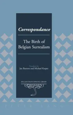 Correspondance: El nacimiento del surrealismo belga - Correspondance: The Birth of Belgian Surrealism