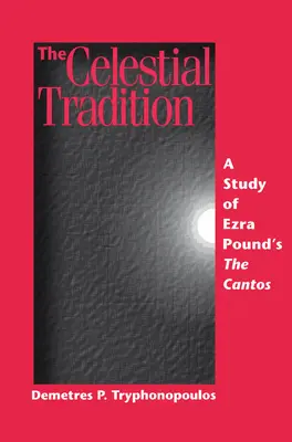 La tradición celestial: Un estudio de los Cantos de Ezra Pound - The Celestial Tradition: A Study of Ezra Pound's the Cantos