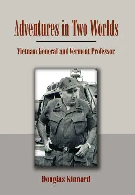 Aventuras en dos mundos: General de Vietnam y profesor de Vermont - Adventures in Two Worlds: Vietnam General and Vermont Professor