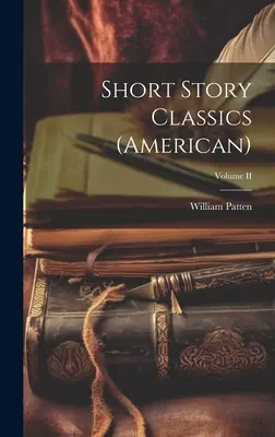 Short Story Classics (American); Volumen II - Short Story Classics (American); Volume II