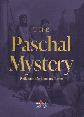 El misterio pascual: Reflexiones para Cuaresma y Pascua - The Paschal Mystery: Reflections for Lent and Easter