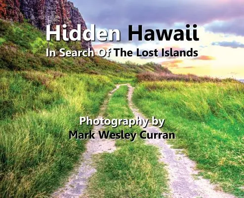 Hawaii oculto - En busca de las islas perdidas - Hidden Hawaii - In Search Of The Lost Islands