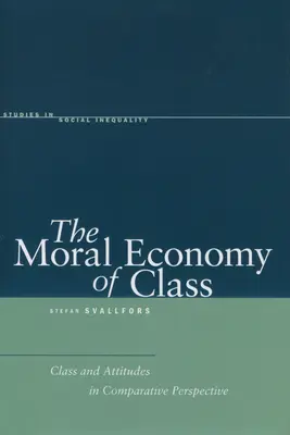 La economía moral de clase: Clase y actitudes en perspectiva comparada - The Moral Economy of Class: Class and Attitudes in Comparative Perspective