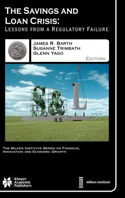 La crisis de las cajas de ahorro y los préstamos: Lecciones de un fracaso regulador - The Savings and Loan Crisis: Lessons from a Regulatory Failure