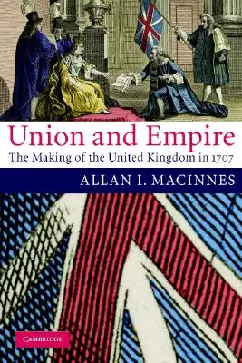 Unión e Imperio: La formación del Reino Unido en 1707 - Union and Empire: The Making of the United Kingdom in 1707