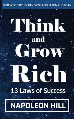 Piense y hágase rico: 13 leyes del éxito - Think And Grow Rich: 13 Laws Of Success