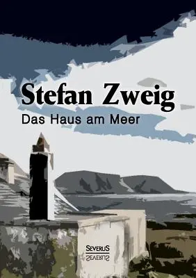 La casa del mar: Un drama en dos partes - Das Haus am Meer: Ein Schauspiel in zwei Teilen