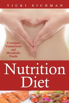 Dieta nutricional: Crockpot Yumminess y alimentos metabólicos - Nutrition Diet: Crockpot Yumminess and Metabolic Foods
