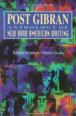 Post Gibran: Antología de la nueva escritura árabe-americana - Post Gibran: Anthology of New Arab American Writing