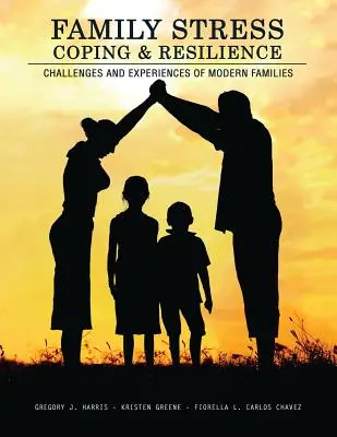 Estrés familiar, afrontamiento y resiliencia: Retos y experiencias de las familias modernas - Family Stress, Coping, and Resilience: Challenges and Experiences of Modern Families