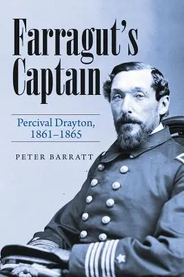 El capitán de Farragut: Percival Drayton, 1861-1865 - Farragut's Captain: Percival Drayton, 1861-1865