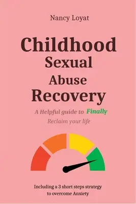 Recuperación del abuso sexual en la infancia: Una guía útil para recuperar por fin tu vida - Childhood Sexual Abuse Recovery: A helpful guide to finally reclaim your life