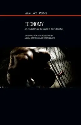 Economía: Arte, producción y sujeto en el siglo XXI - Economy: Art, Production and the Subject in the Twenty-First Century