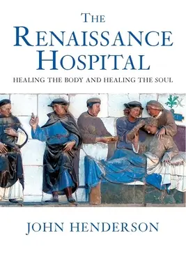 El hospital renacentista: Curar el cuerpo y curar el alma - The Renaissance Hospital: Healing the Body and Healing the Soul