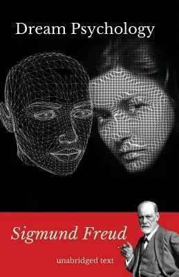 Psicología de los sueños: Un libro de psicoanálisis de Sigmund Freud - Dream psychology: A book of psychoanalysis by Sigmund Freud