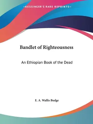 Bandlet of Righteousness: Un libro etíope de los muertos - Bandlet of Righteousness: An Ethiopian Book of the Dead