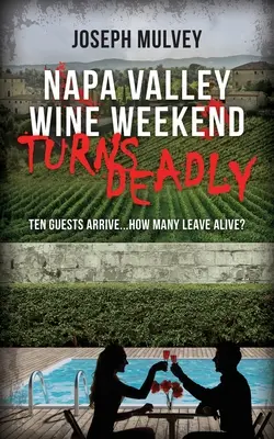 El fin de semana del vino en Napa Valley se vuelve mortal - Napa Valley Wine Weekend Turns Deadly