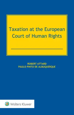 La fiscalidad ante el Tribunal Europeo de Derechos Humanos - Taxation at the European Court of Human Rights