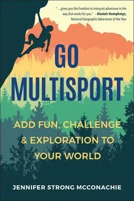 Multideporte: Añada diversión, desafío y exploración a su mundo - Go Multisport: Add Fun, Challenge & Exploration to Your World