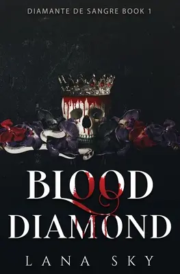 Diamante de Sangre: A Dark Cartel Romance (Diamante de Sangre Libro 1)(El Mundo de Sangre Libro 4) - Blood Diamond: A Dark Cartel Romance (Diamante de Sangre Book 1)(El Mundo de Sangre Book 4)