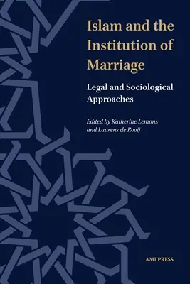 El Islam y la institución del matrimonio: Enfoques jurídicos y sociológicos - Islam and the Institution of Marriage: Legal and Sociological Approaches